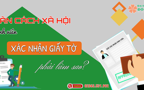 Giãn cách xã hội, sinh viên cần xác nhận giấy tờ phải làm sao?